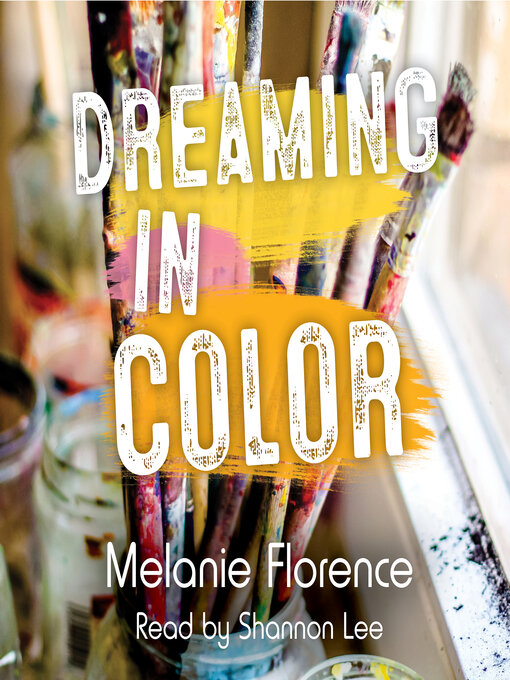 Title details for Dreaming in Color by Melanie Florence - Available